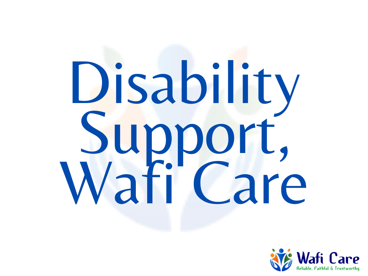 Disability Support, Wafi Care