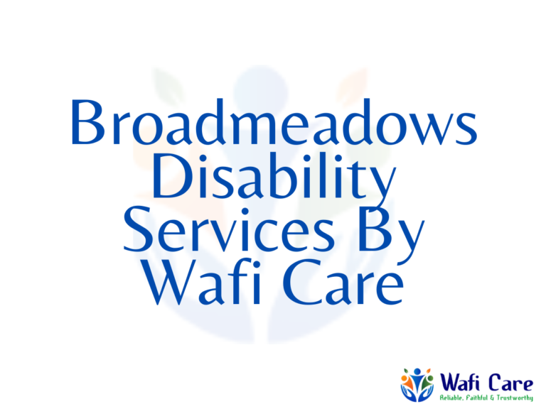 Broadmeadows Disability Services By Wafi Care